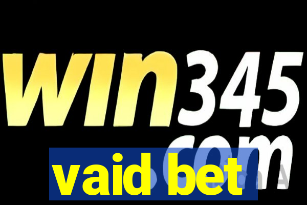 vaid bet